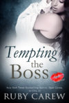 Tempting the Boss by Ruby Carew